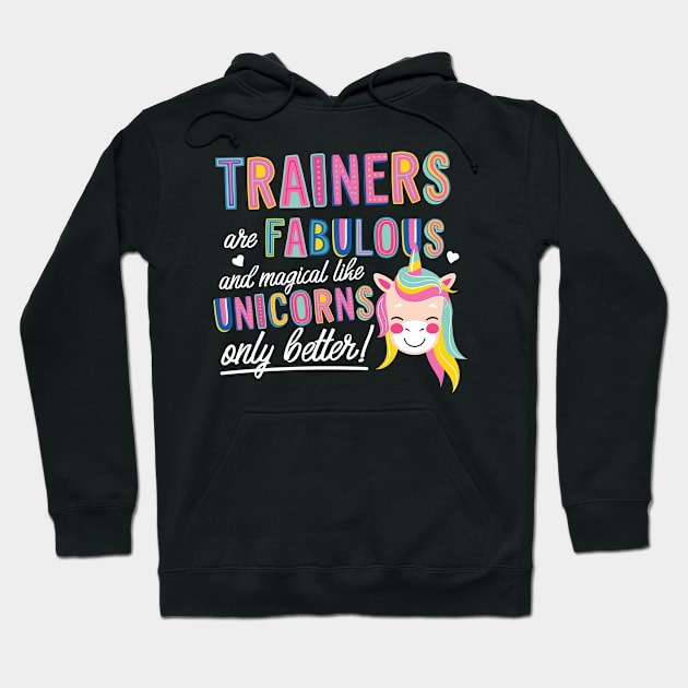 Trainers are like Unicorns Gift Idea Hoodie by BetterManufaktur